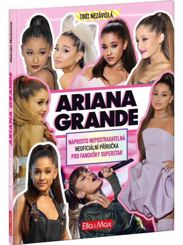 ELLA & MAX ARIANA GRANDE – Elengedhetetlen könyv a rajongók számára